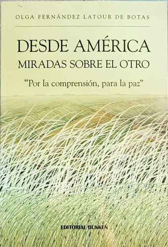 Desde América - Miradas Sobre El Otro. Olga Fernandez Latour