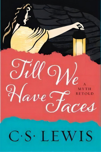 Till We Have Faces : A Myth Retold, De C S Lewis. Editorial Harperone, Tapa Blanda En Inglés