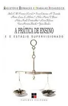 Comprar Livro A Prática De Ensino E O Estágio Supervisionado - Stela C. B. Piconez E Outros [2010]