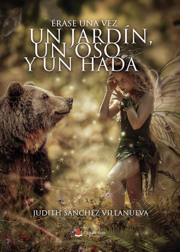 Érase Una Vez Un Jardín, Un Oso Y Un Hada: No, de Sánchez Villanueva Judith.., vol. 1. Grupo Editorial Círculo Rojo SL, tapa pasta blanda, edición 1 en inglés, 2020