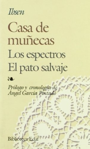 Casa De Muñecas - El Pato Salvaje - Henrik Ibsen