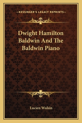 Libro Dwight Hamilton Baldwin And The Baldwin Piano - Wul...