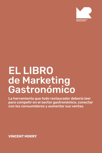 Libro: El Libro De Marketing Gastronómico: La Herramienta Qu