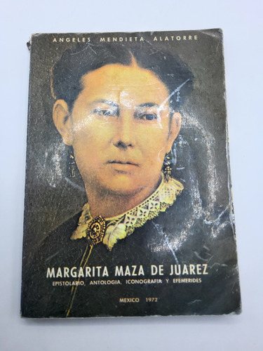Margarita Maza De Juarez Angeles Mendieta Alatorre 