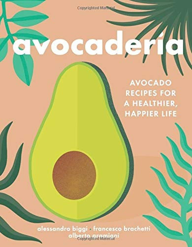 Book : Avocaderia Avocado Recipes For A Healthier, Happier..