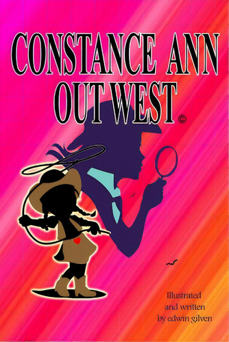 Constance Ann Out West, De Gilven, Edwin. Editorial Lulu Pr, Tapa Blanda En Inglés