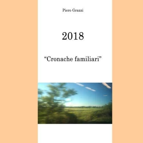 Libro: Cronache Familiari. 2018. (italian Edition)