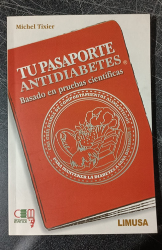 Tu Pasaporte Antidiabetes, De Michel Tixier., Vol. 1. Editorial Limusa, Tapa Blanda En Español, 2016