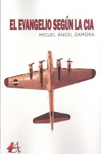 Libro El Evangelio Segãºn La Cia - Zamora, Miguel Ãngel