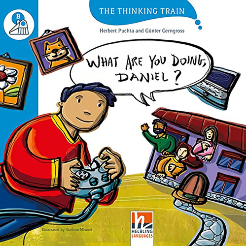 What Are You Doing,daniel ?-helbling Thinking Train Level B 
