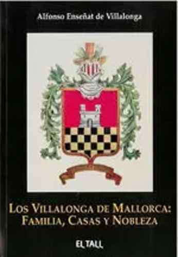 Los Villalonga De Mallorca. Familia, Casas Y Nobleza -   - *