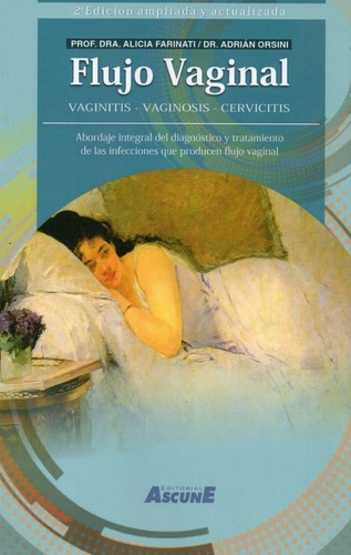 Flujo Vaginal, Vaginitis, Vaginosis, Cervicitis, De Farinati., Vol. No Aplica. Editorial Ascune, Tapa Blanda En Español, 2020