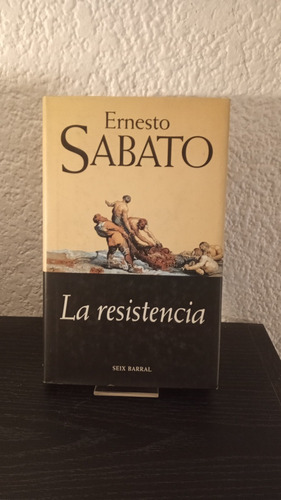 La Resistencia (b) - Ernesto Sabato