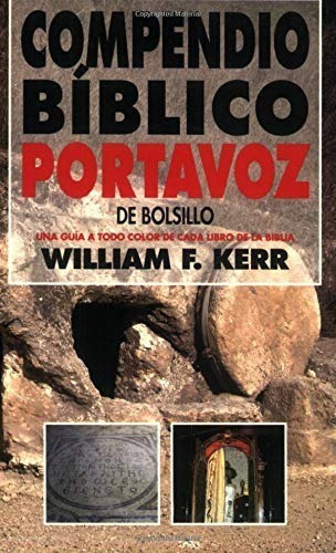 Compendio Bíblico Portavoz de Bolsillo, de William F. Kerr. Editorial PORTAVOZ en español
