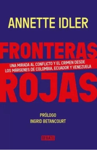 Libro Fronteras. Una Mirada Al Conflicto Y El Crimen Desde