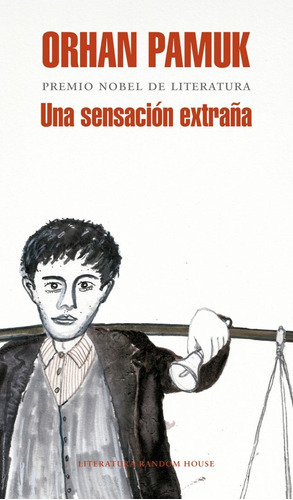 Una Sensación Extraña, De Orhan Pamuk. Editorial Literatura Random House, Edición 1 En Español