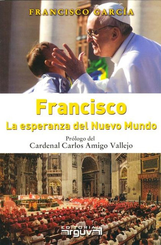 Francisco. (ed.arg.) La Esperanza Del Nuevo Mundo, De García, Francisco. Editorial Editorial Arguval, Tapa Blanda En Español, 2013