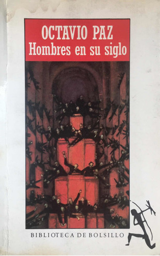 Hombres En Su Siglo. Octavio Paz. Seix Barral. Original.