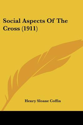 Libro Social Aspects Of The Cross (1911) - Coffin, Henry ...