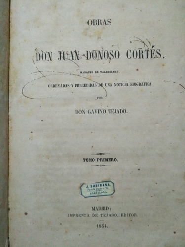 Obras De Don Juan Donoso Cortés Tomo Primero - Año 1854