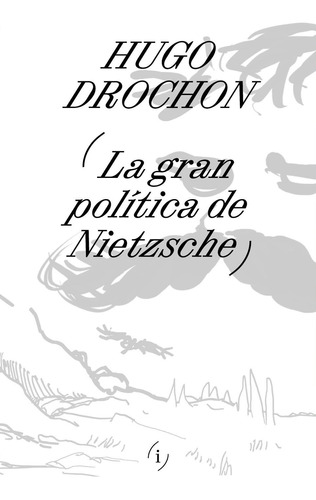 Libro Gran Politica De Nietzche, La - Drochon, Hugo