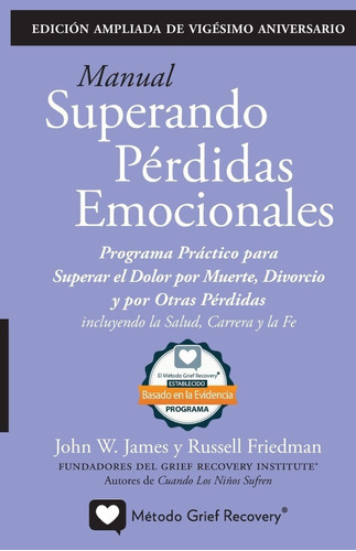 Manual Superando Pérdidas Emocionales Emocionales, De John W James. Editorial Grief Recovery Institute, Tapa Blanda En Español, 2019