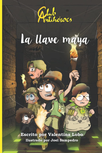 Libro: La Llave Maya: Club De Antihéroes 2 (spanish Edition)