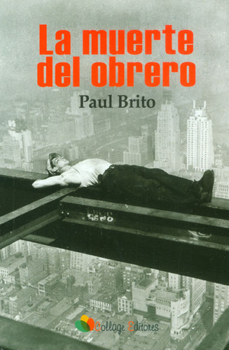 La Muerte Del Obrero, De Paul Brito. Editorial Codice Producciones Limitada, Tapa Blanda, Edición 2014 En Español