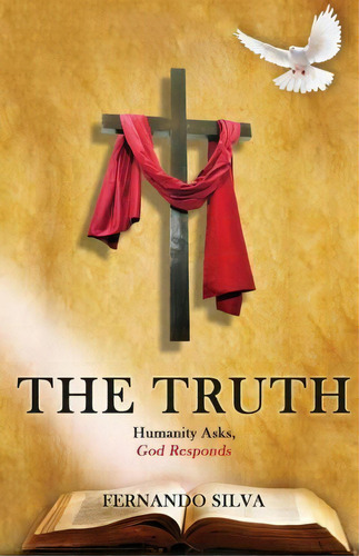 The Truth, De Fernando Silva. Editorial Xulon Press, Tapa Blanda En Español