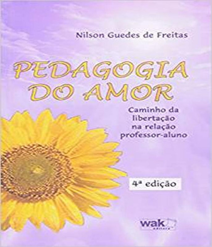 Livro Pedagogia Do Amor, De Freitas, Nilson Guedes De., Edição 1 Em Português