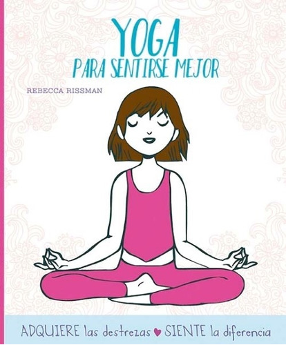 Libro Yoga Para Sentirse Mejor De Rebecca Rissman