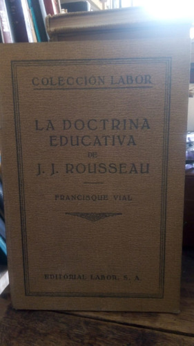 La Doctrina Educativa De Rousseau - F. Vial