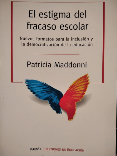 El Estigma Del Fracaso Escolar - Patricia Maddonni - Paidós