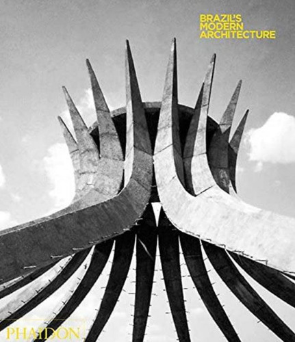 Brazil's Modern Architecture - Andreoli; Forty