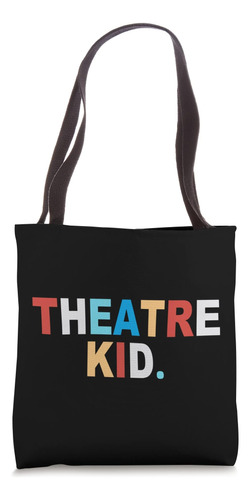 Theatre Kid I Love Broadway Equipo De Escena Actriz