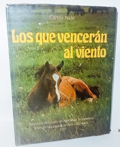 Carlos Nalé Los Que Vencerán Al Viento Caballos Hípica 1979