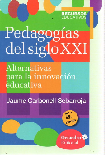 Libro: Pedagogías El Siglo Xxi ( Carbonell Sebarroja, Jaume)