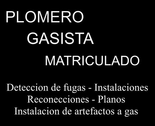 Imagen 2 de 6 de Gasista - Plomero - Matriculado