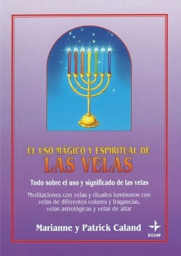 El Uso Magico Y Espiritual De Las Velas - Caland, Marianne Y