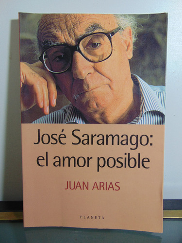 Adp José Saramago: El Amor Posible Juan Arias / Ed. Planeta