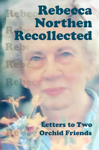 Rebecca Northen Recollected, De Rebecca Tyson Northen. Editorial Createspace Independent Publishing Platform, Tapa Blanda En Inglés