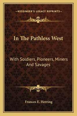 Libro In The Pathless West: With Soldiers, Pioneers, Mine...