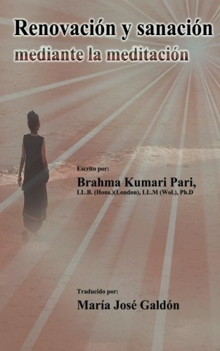 Renovacion Y Sanacion Mediante La Meditacion -..., De Kumari Pari, Brahma. Editorial Babelcube Inc. En Español