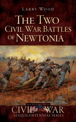 Libro The Two Civil War Battles Of Newtonia: Fierce And F...