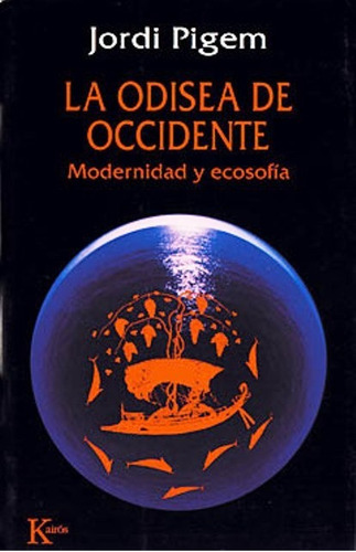 LA ODISEA DE OCCIDENTE, de Pigem Jordi. Editorial Kairós, tapa blanda en español, 1900