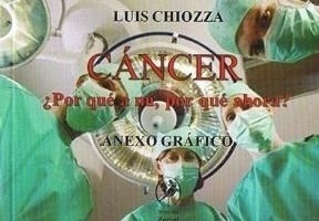 Cancer Por Que A Mi Por Que Ahora Anexo Grafico - Luis Chioz