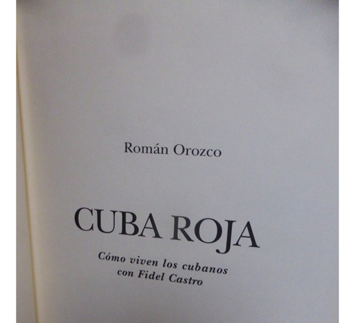 Cuba Roja - Como Viven Los Cubanos Con Fidel Castro - Orozco