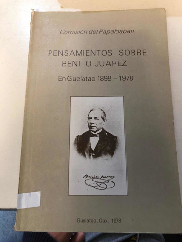 Pensamientos Sobre Benito Juárez- Comisión Del Papaloapan
