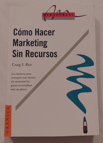 Libro Cómo Hacer Marketing Sin Recursos - Craig S Rice