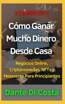 Comprar Libro: 3 Libros En 1 Cómo Ganar Mucho Dinero Desde Casa: